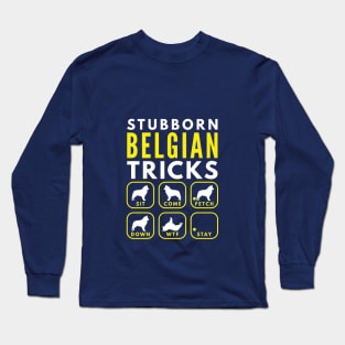 Stubborn Belgian Tricks - Dog Training Long Sleeve T-Shirt